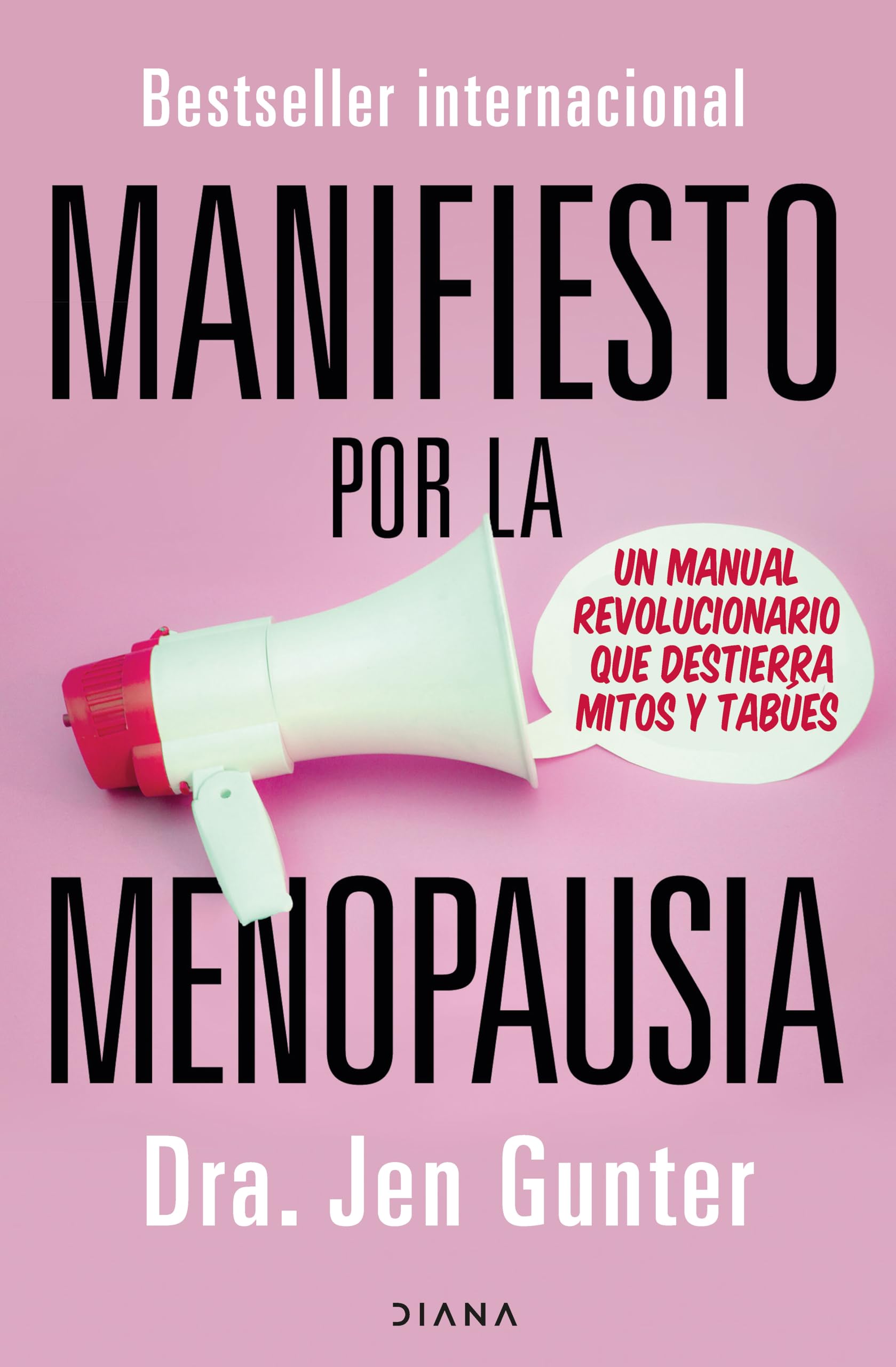 Manifiesto Por La Menopausia: Un Manual Revolucionario Que Destierra Mitos Y Tabes / The Menopause Manifesto: Own Your Health Wi