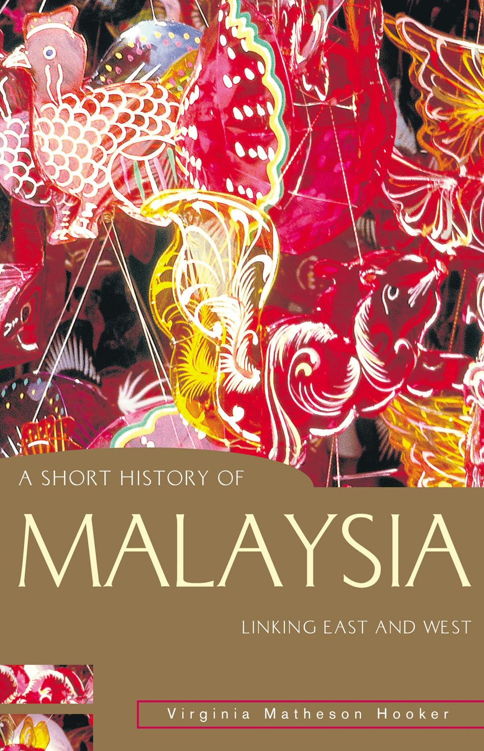 A Short History Of Malaysia: Linking East And West (A Short History Of Asia Series)