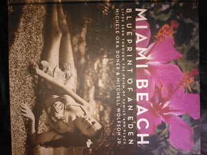Miami Beach: Blueprint Of An Eden,Used