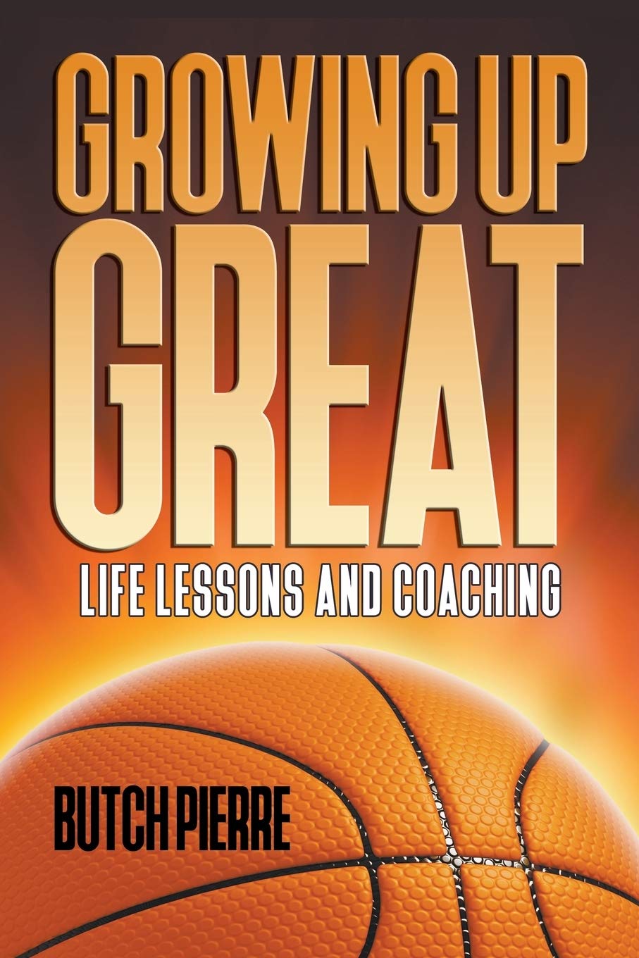 Growing Up Great: Life Lessons and Coaching,Used