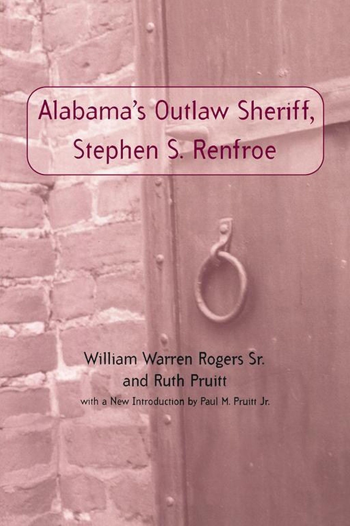 Alabama'S Outlaw Sheriff, Stephen S. Renfroe (Library Of Alabama Classics),New