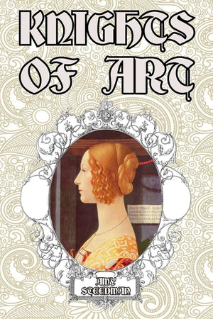 Knights of Art: Stories of the Italian Painters,Used
