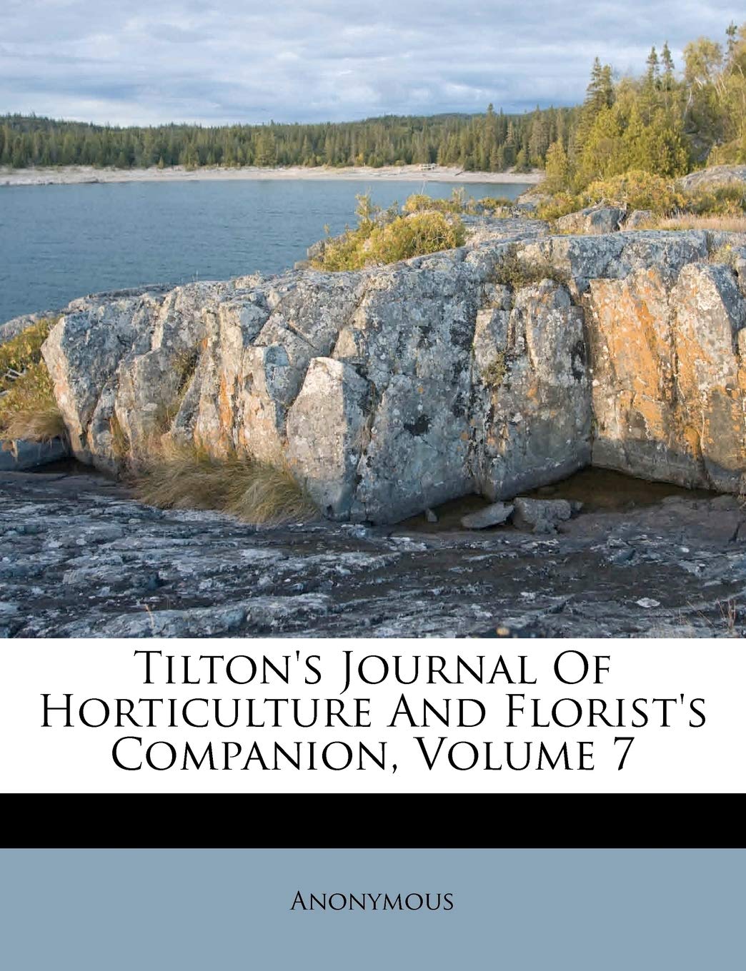 Tilton's Journal of Horticulture and Florist's Companion, Volume 7,New