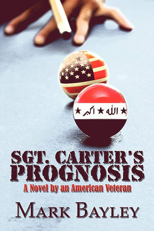 Sgt. Carter's Prognosis: A Novel by an American Veteran,Used