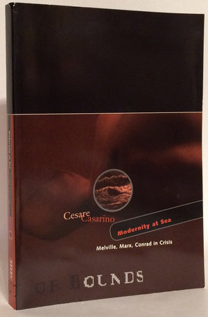 Modernity At Sea: Melville, Marx, Conrad In Crisis (Volume 21) (Theory Out Of Bounds),New