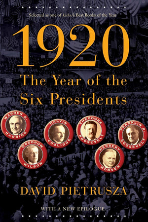 1920: The Year of the Six Presidents,Used