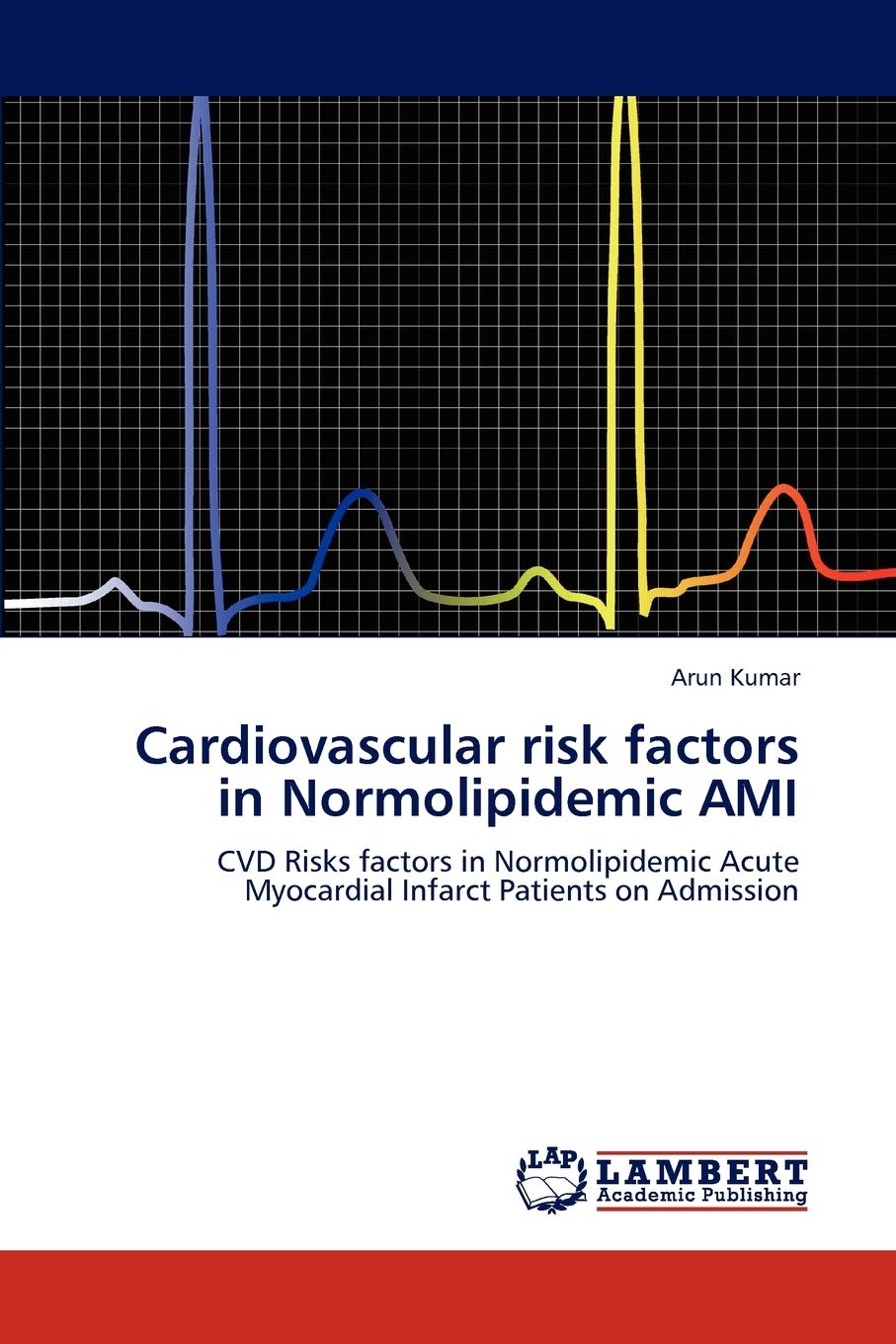 Cardiovascular risk factors in Normolipidemic AMI: CVD Risks factors in Normolipidemic Acute Myocardial Infarct Patients on Admi,Used