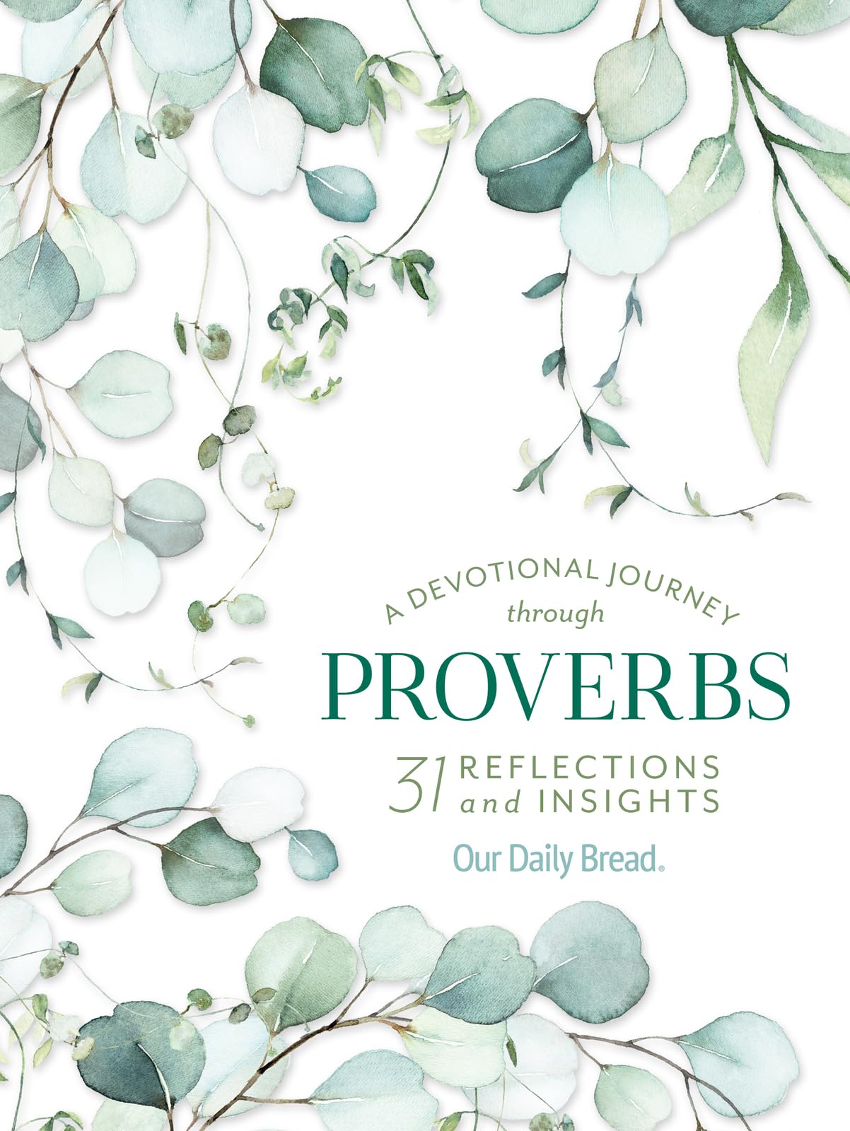 A Devotional Journey through Proverbs: 31 Reflections and Insights from Our Daily Bread,New