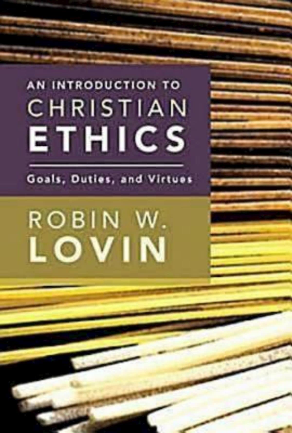 An Introduction To Christian Ethics: Goals, Duties, And Virtues,Used