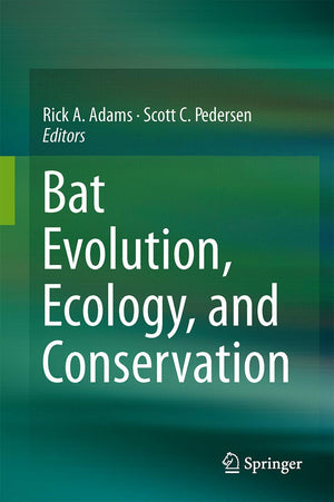 Bat Evolution, Ecology, and Conservation,New