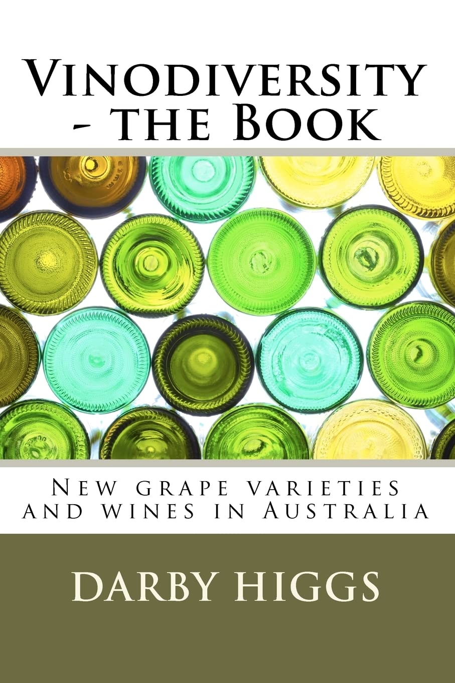 Vinodiversity  the Book: New grape varieties and wines in Australia,New