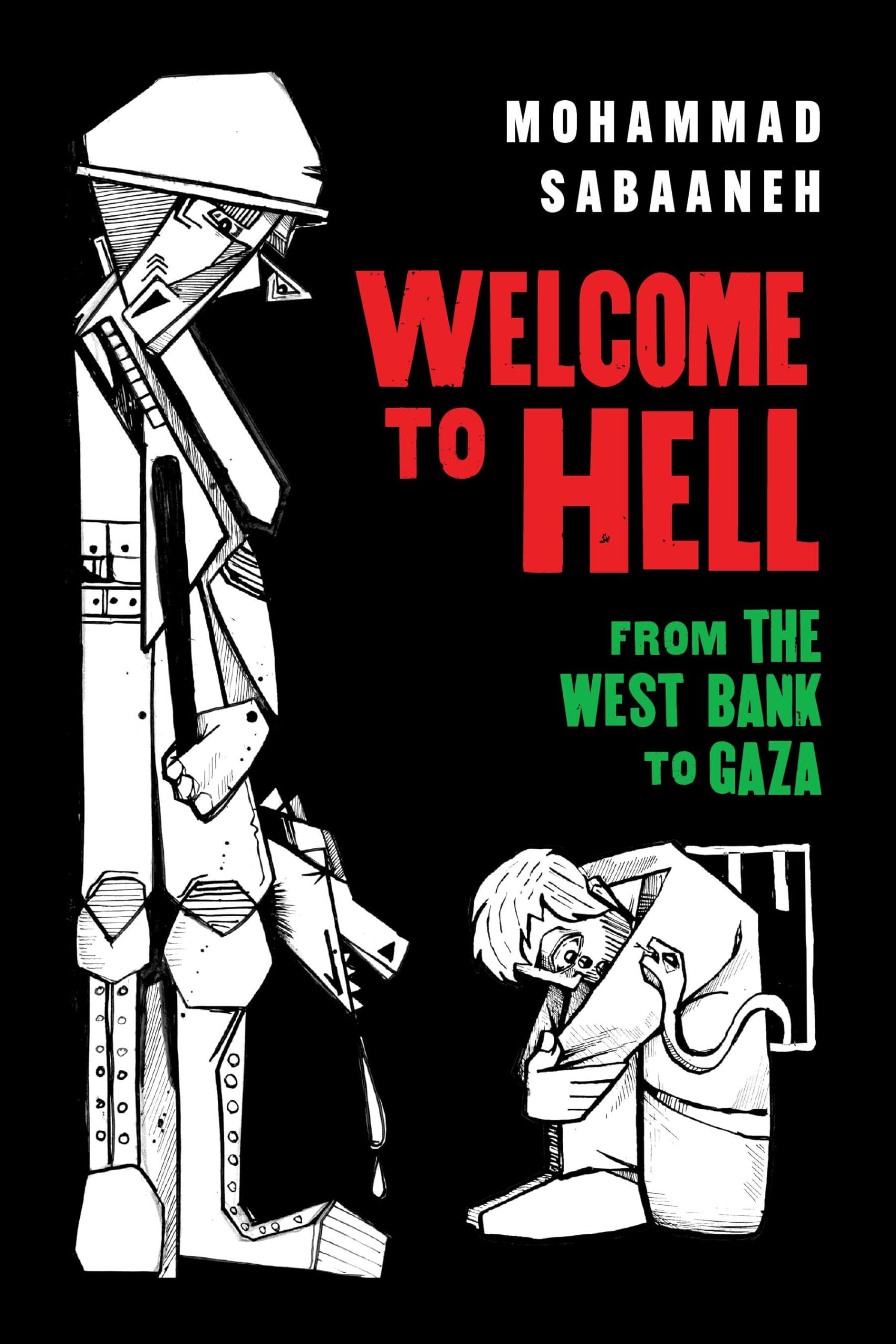 Welcome To Hell: From The West Bank To Gaza (Palestine Will Be Free, 2)