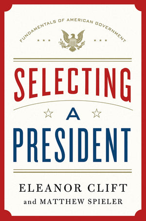 Selecting a President (Fundamentals of American Government, 1),New