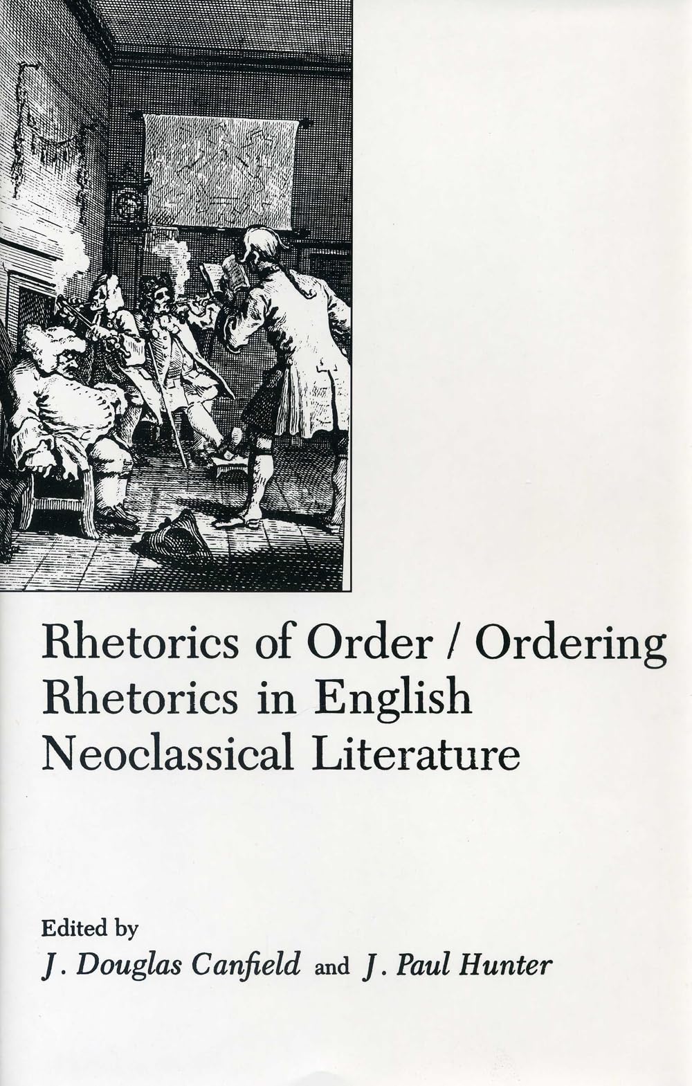 Rhetorics Of Order: Ordering Rhetorics in English Neoclassical Literature,Used