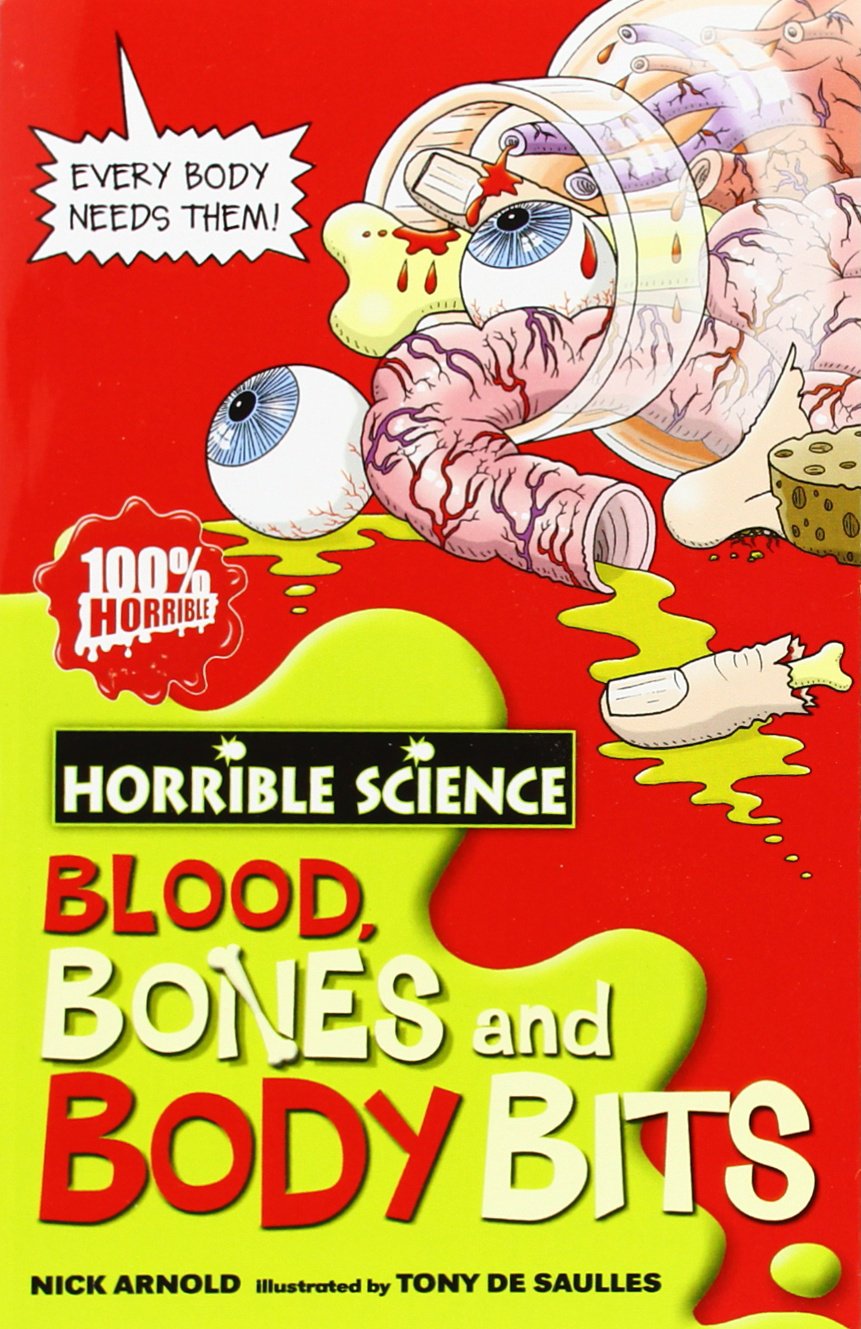 Blood, Bones And Body Bits (Horrible Science) (Horrible Science) [Paperback] [Jan 01, 2008] Nick Arnold