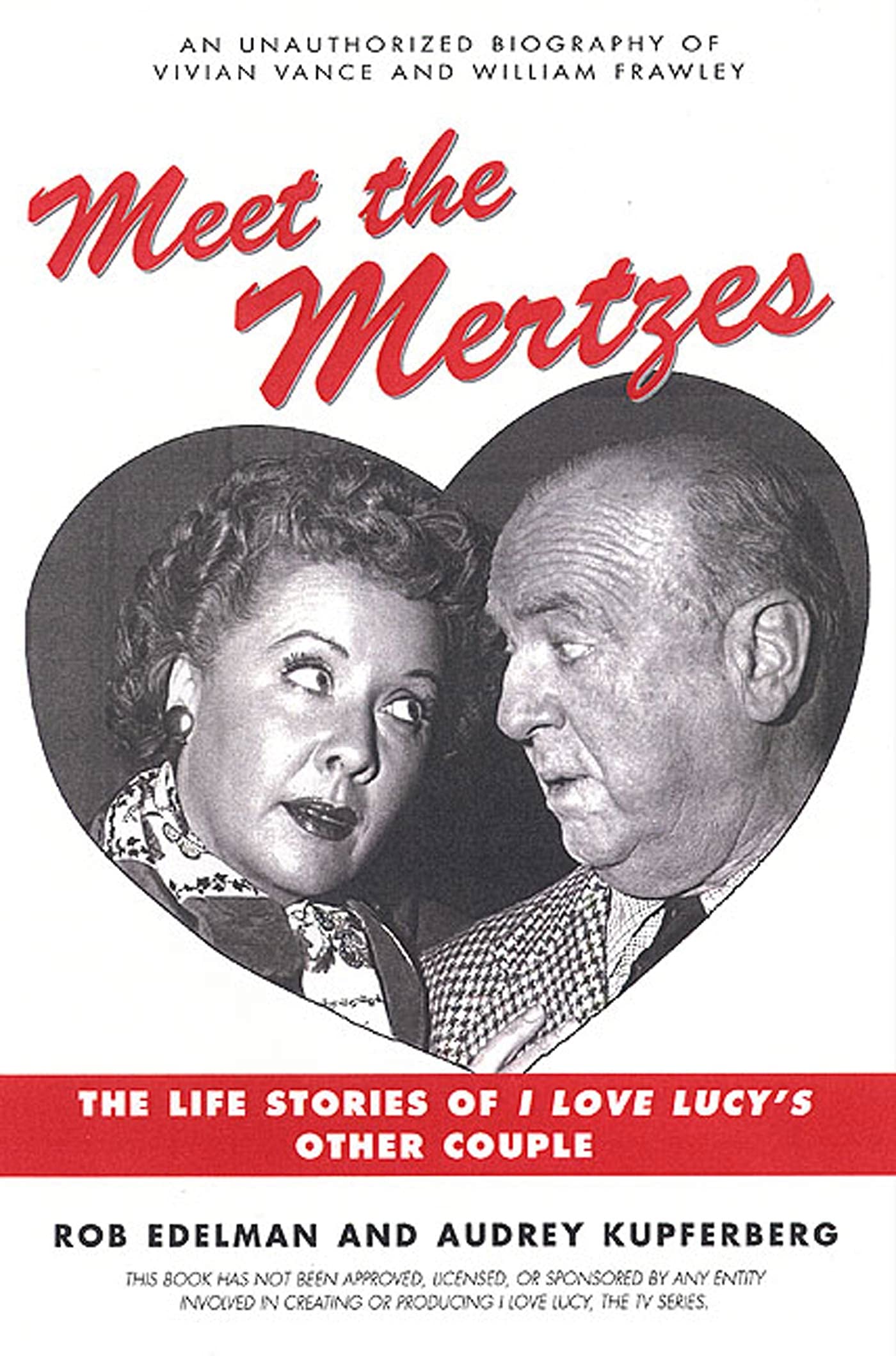 Meet the Mertzes: The Life Stories of I Love Lucy's Other Couple,Used