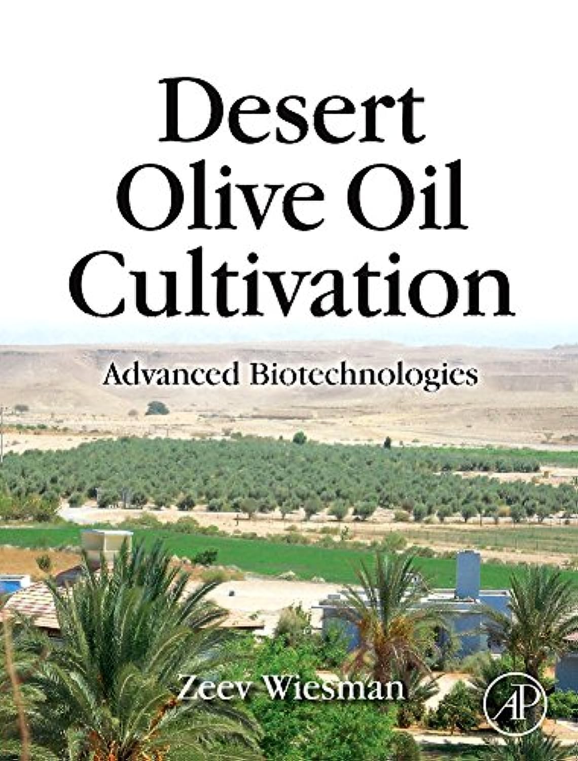 Desert Olive Oil Cultivation: Advanced Bio Technologies