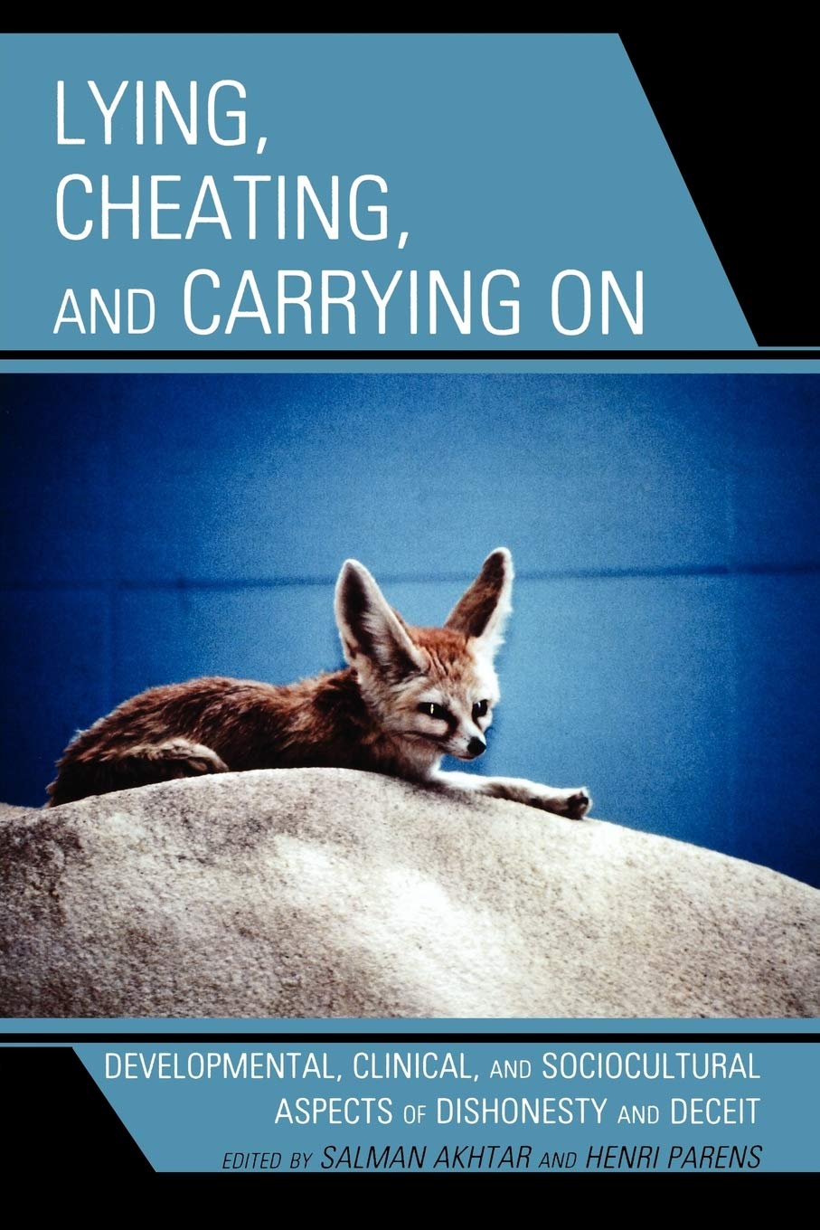 Lying, Cheating, and Carrying On: Developmental, Clinical, and Sociocultural Aspects of Dishonesty and Deceit (Margaret S. Mahle,Used
