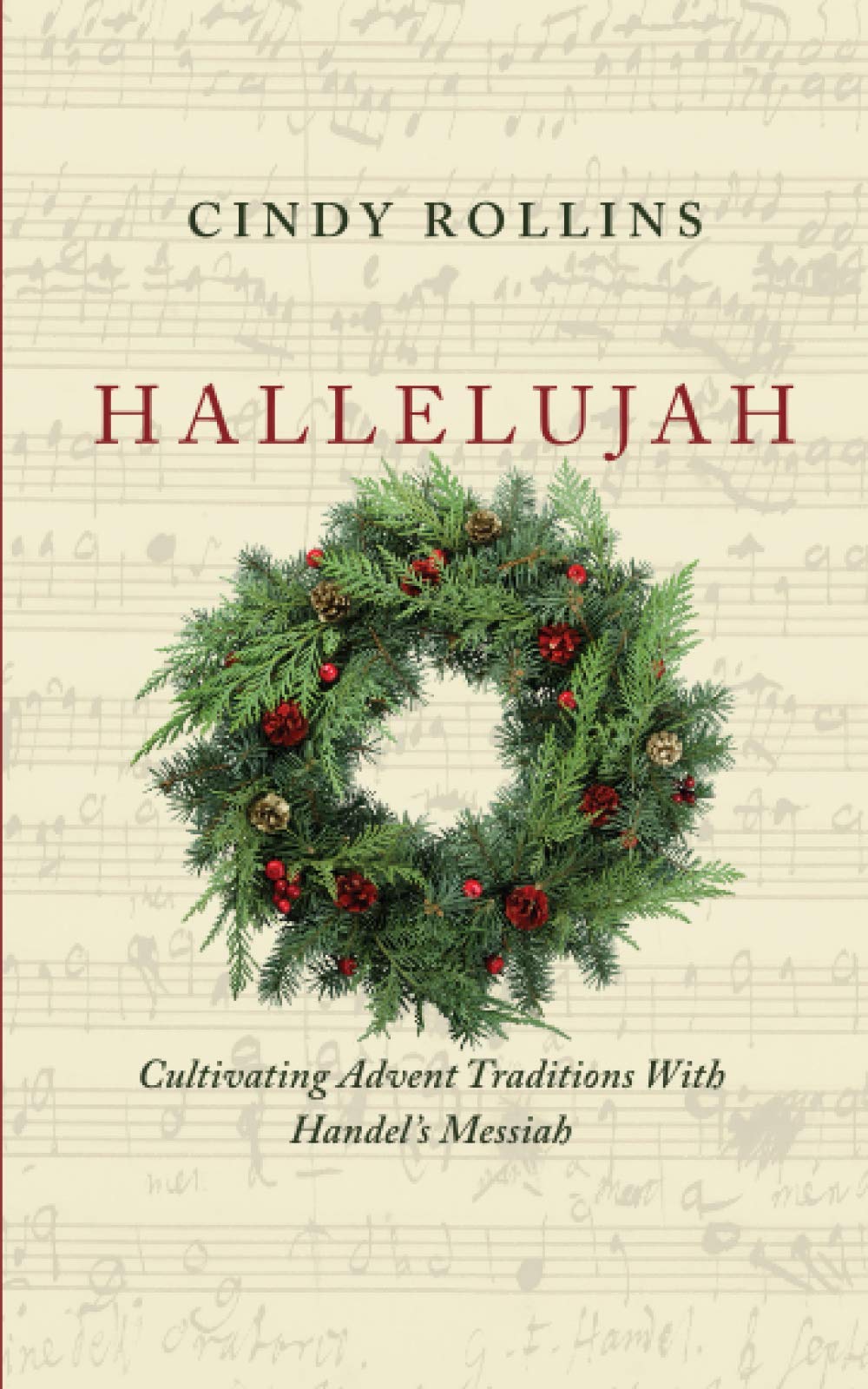 Hallelujah: Cultivating Advent Traditions With Handel's Messiah,New