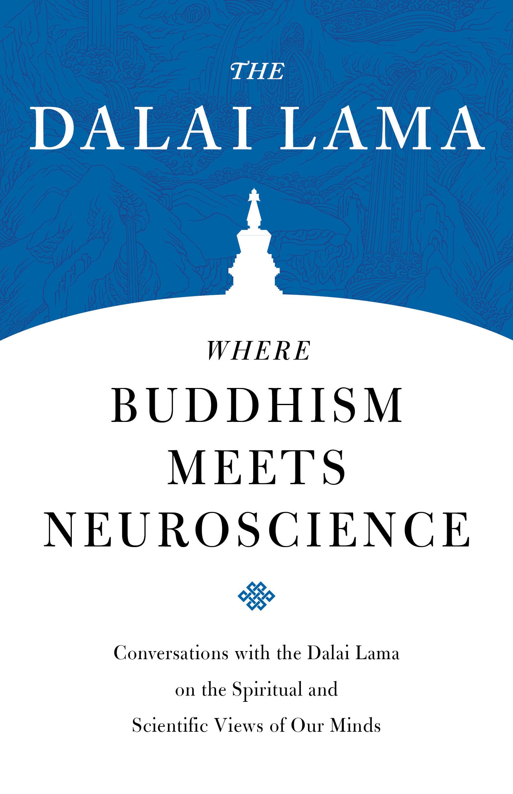 Where Buddhism Meets Neuroscience: Conversations with the Dalai Lama on the Spiritual and Scientific Views of Our Minds (Core Te,Used