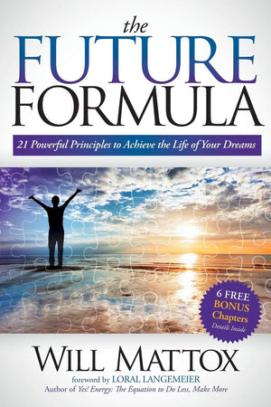 The Future Formula: 21 Powerful Principles To Achieve The Life Of Your Dreams,Used