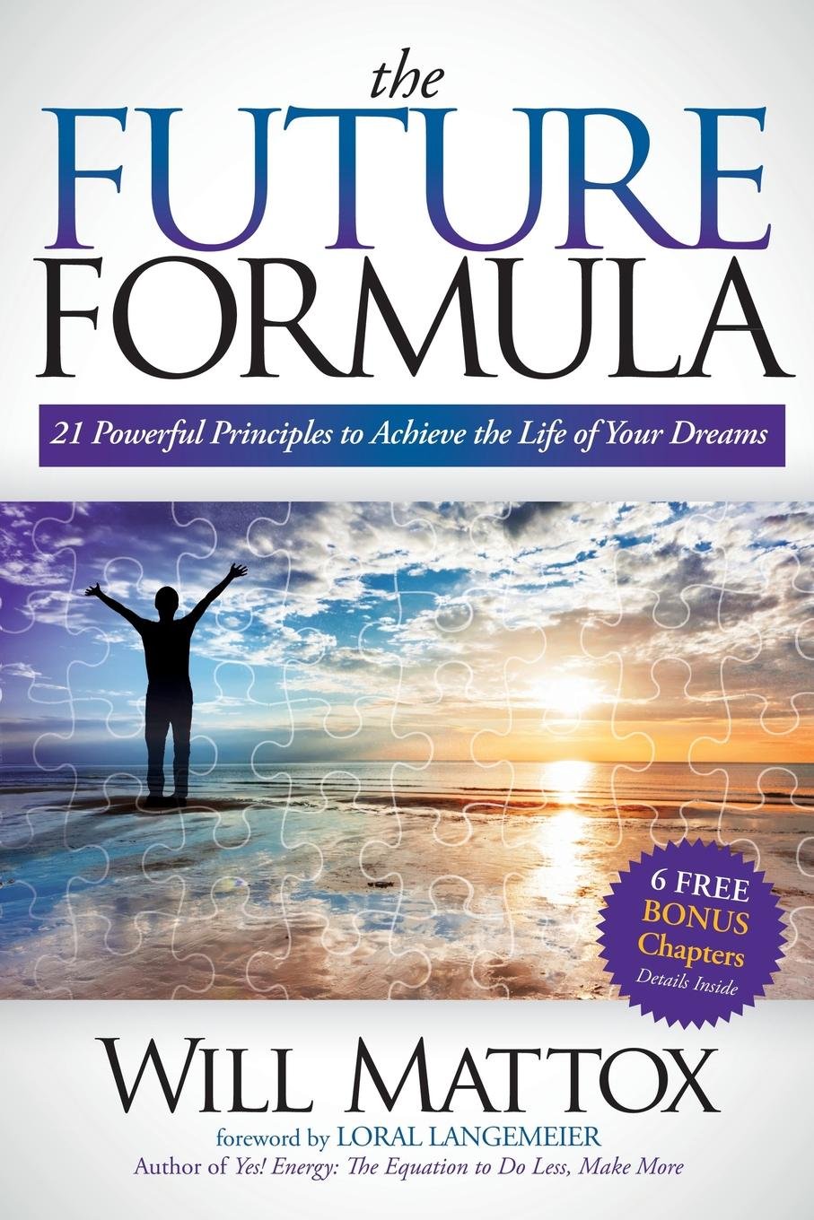 The Future Formula: 21 Powerful Principles To Achieve The Life Of Your Dreams,Used