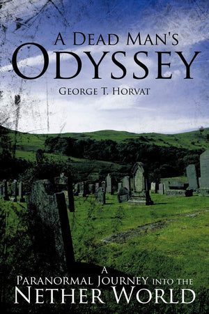 A Dead Man'S Odyssey: A Paranormal Journey Into The Nether World,Used