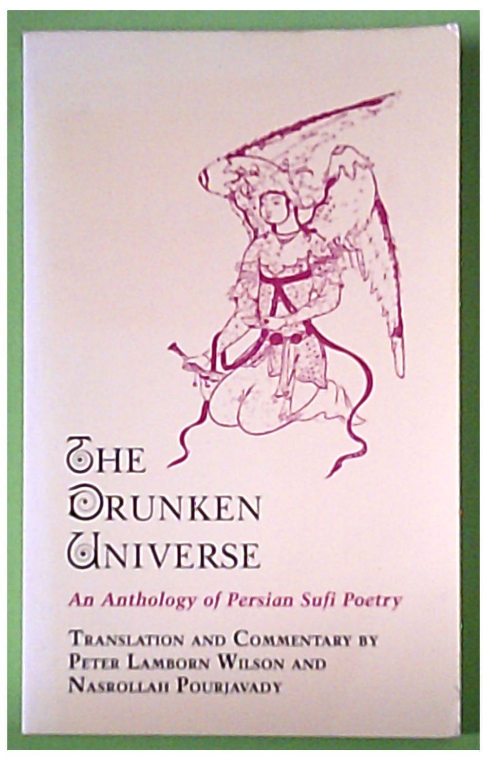 The Drunken Universe: An Anthology of Persian Sufi Poetry (English and Persian Edition),Used
