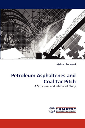 Petroleum Asphaltenes and Coal Tar Pitch: A Structural and Interfacial Study,Used
