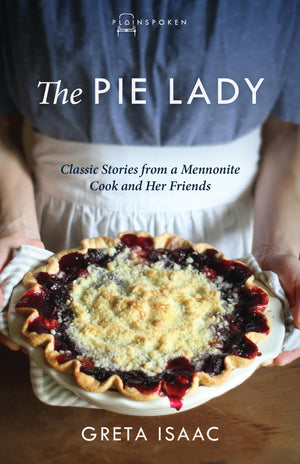 The Pie Lady: Classic Stories from a Mennonite Cook and Her Friends (Plainspoken),Used