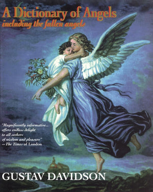 A Dictionary Of Angels: Including The Fallen Angels-used