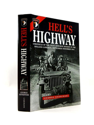 Hell'S Highway: Chronicle Of The 101St Airborne Division In The Holland Campaign, September  November 1944,New