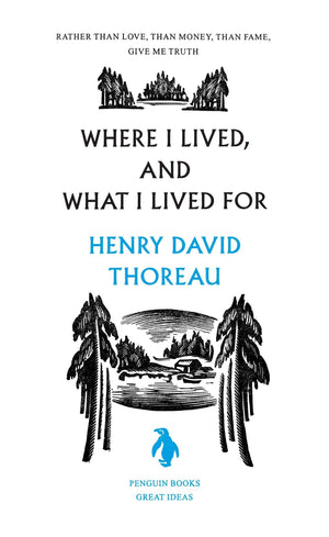 Where I Lived, And What I Lived For (Penguin Great Ideas)