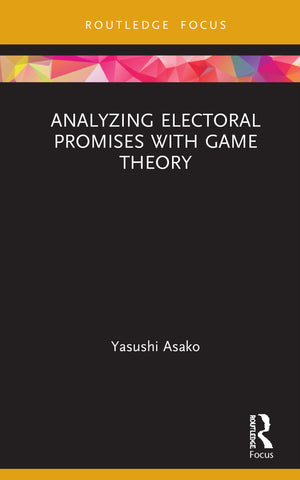 Analyzing Electoral Promises with Game Theory (Routledge Focus on Economics and Finance),Used