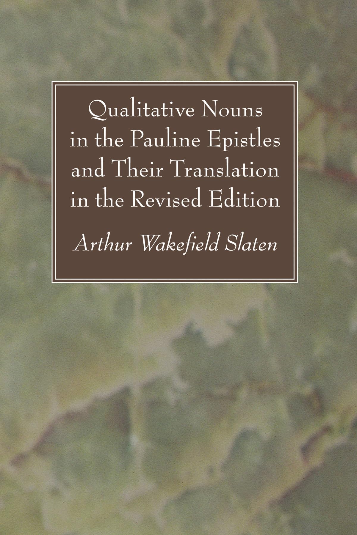 Qualitative Nouns In The Pauline Epistles And Their Translation In The Revised Edition,Used
