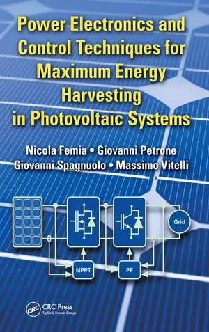Power Electronics And Control Techniques For Maximum Energy Harvesting In Photovoltaic Systems (Industrial Electronics),Used