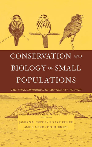 Conservation and Biology of Small Populations: The Song Sparrows of Mandarte Island,Used