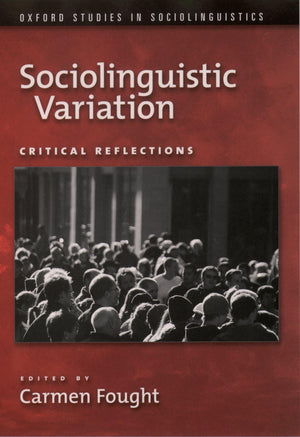 Sociolinguistic Variation: Critical Reflections (Oxford Studies in Sociolinguistics),Used