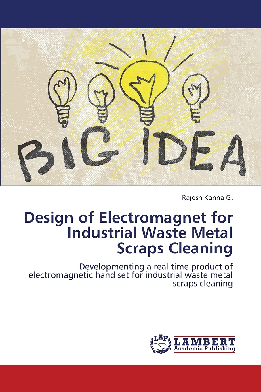Design of Electromagnet for Industrial Waste Metal Scraps Cleaning: Developmenting a real time product of electromagnetic hand s,Used