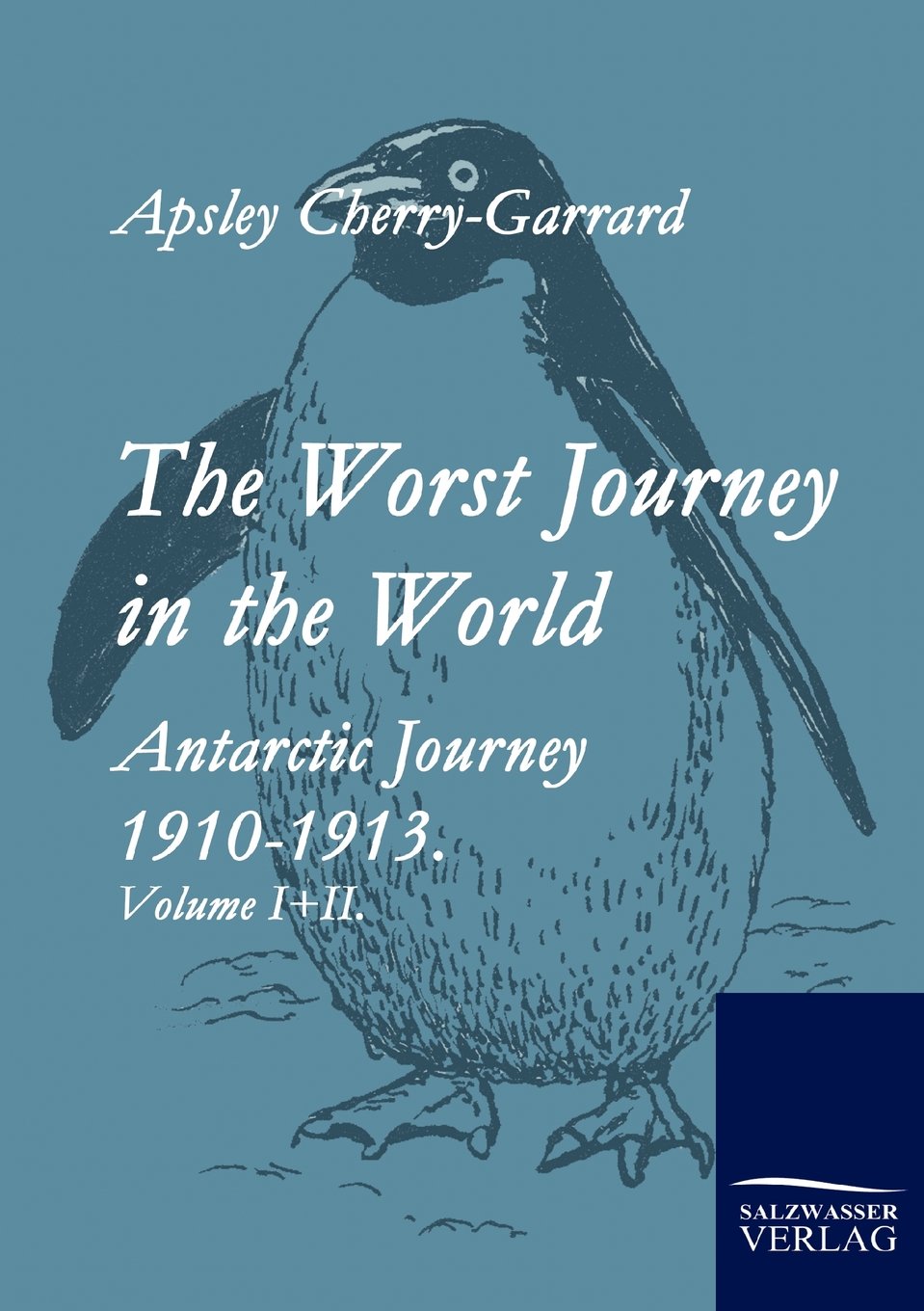 The Worst Journey in the World: Antartic Journey 19101913. Volume I+II.,Used