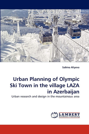 Urban Planning of Olympic Ski Town in the village LAZA in Azerbaijan: Urban research and design in the mountainous area,Used