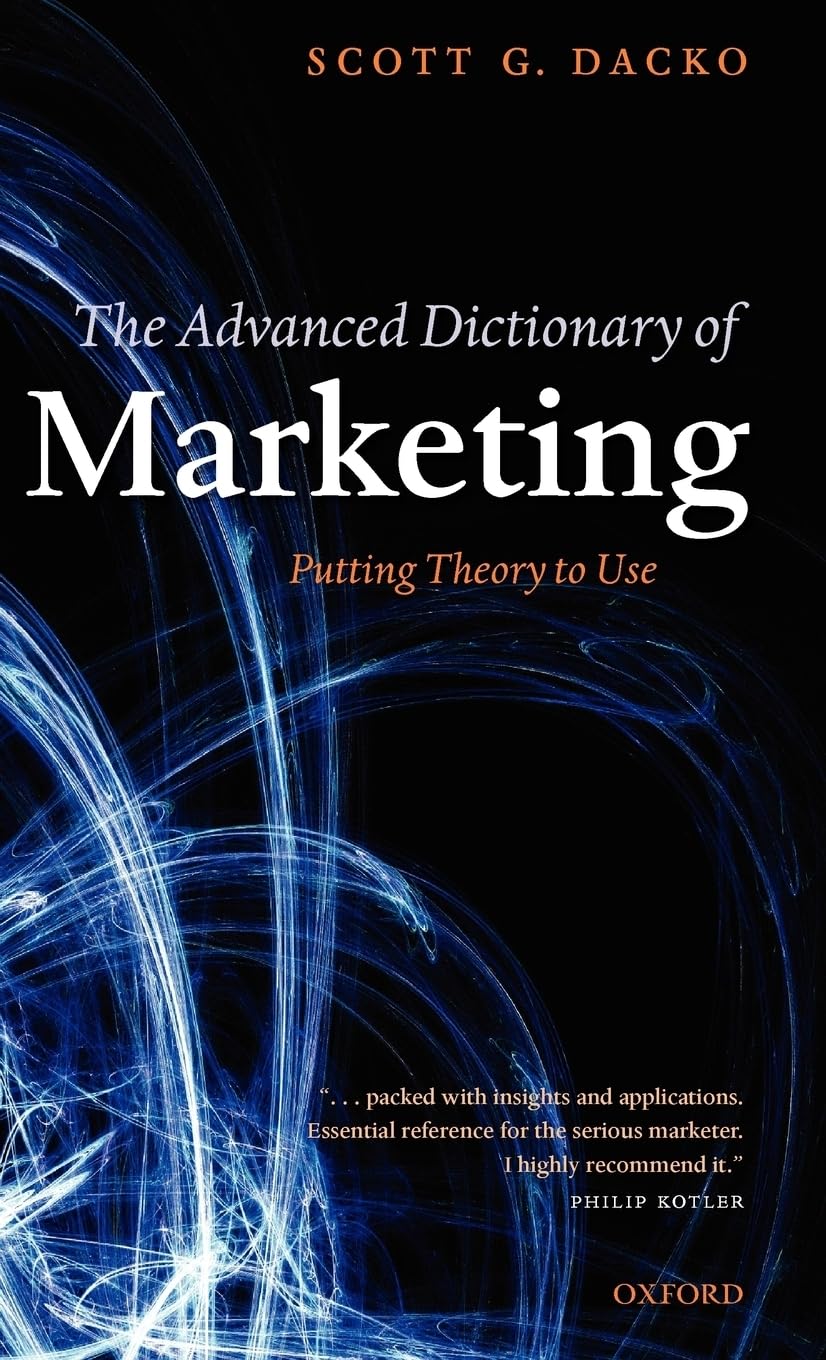 The Advanced Dictionary Of Marketing: Putting Theory To Use