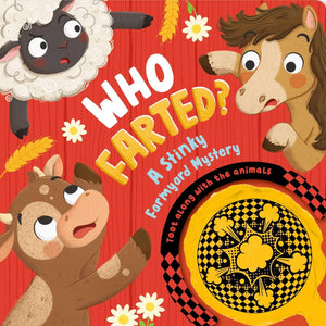 Who Farted? A Stinky Farmyard Mystery: Toot Along With The Animals, Whoopee Cushion Included!