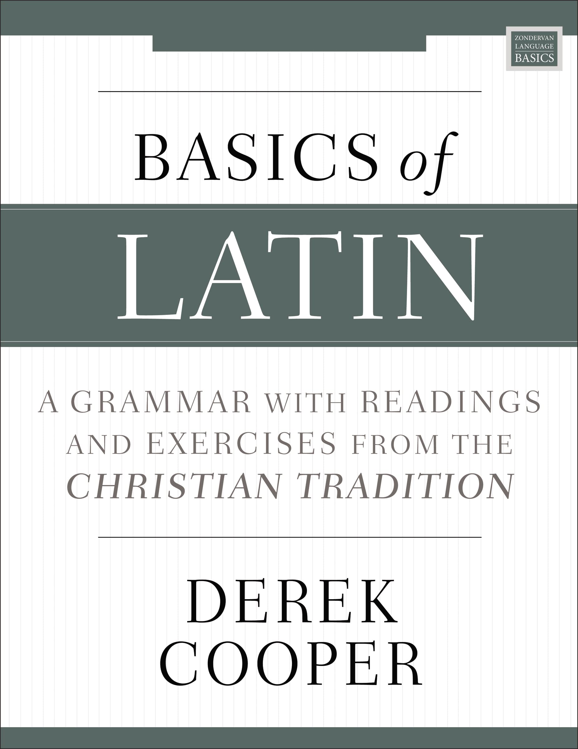 Basics of Latin: A Grammar with Readings and Exercises from the Christian Tradition,Used