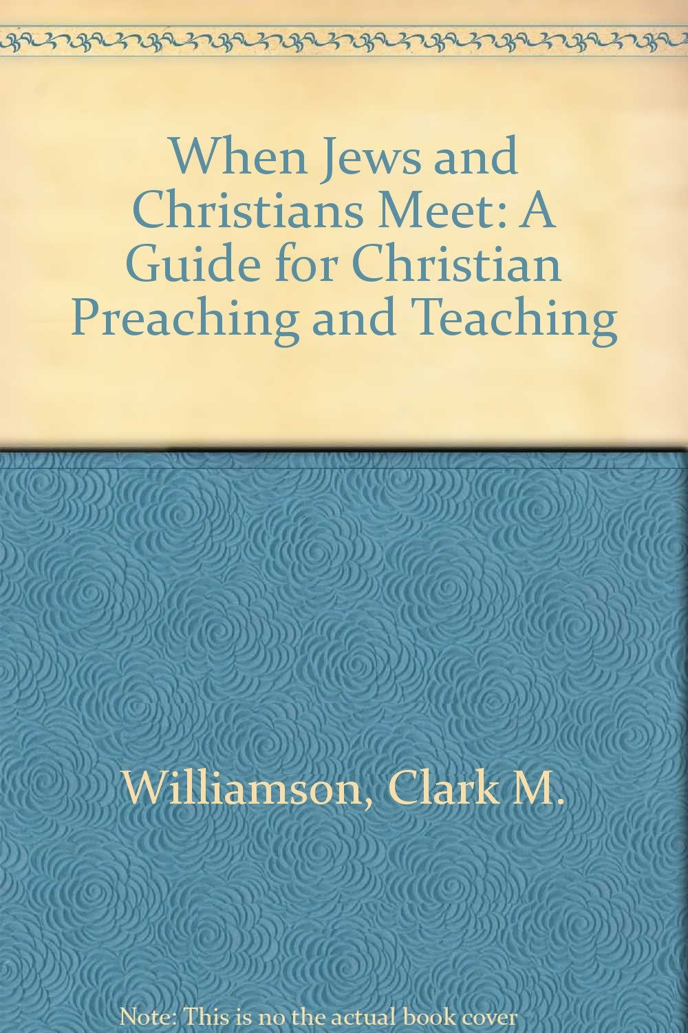 When Jews and Christians Meet: A Guide for Christian Preaching and Teaching,Used