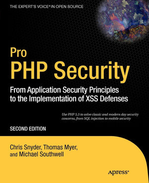 Pro PHP Security: From Application Security Principles to the Implementation of XSS Defenses (Expert's Voice in Open Source),Used