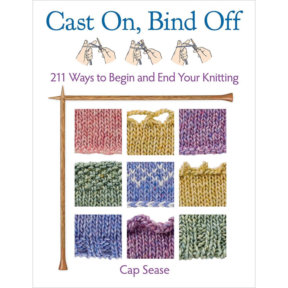 Cast On, Bind Off: 211 Ways to Begin and End Your Knitting,Used