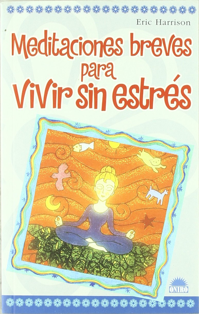 Meditaciones breves para vivir sin estres / Meditations Short to Live Without Stress (Spanish Edition),New