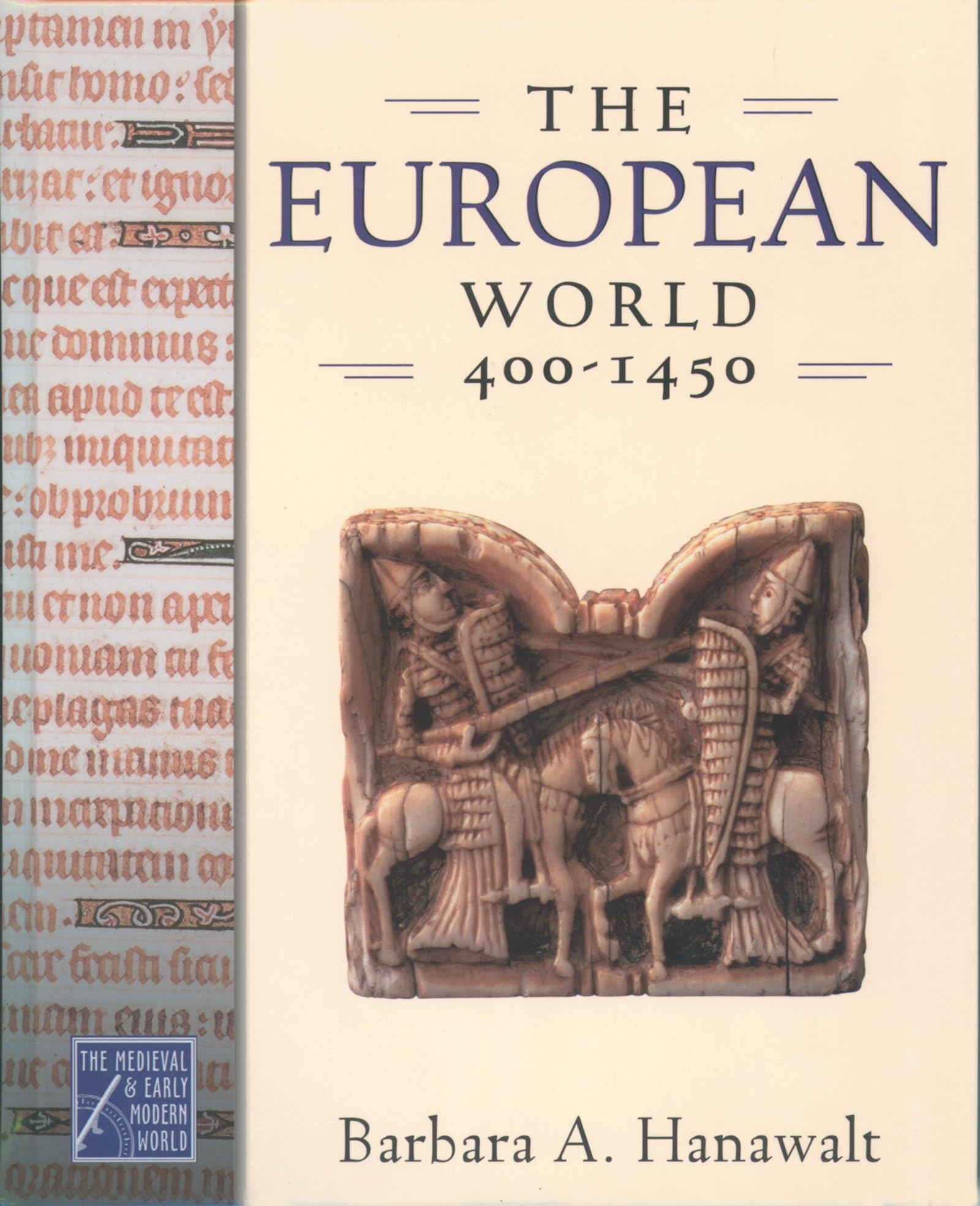 The European World, 4001450 (Medieval & Early Modern World),New