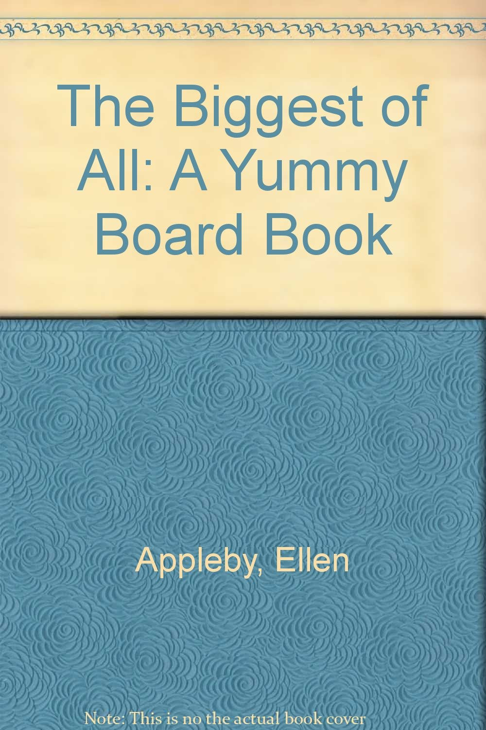 The Biggest of All: A Yummy Board Book,Used